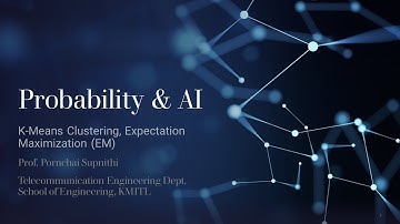 K-Means Clustering, Expectation Maximization Algorithm