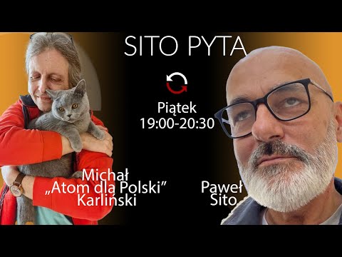                     Michał „Atom dla Polski” Karliński - Paweł Sito #SitoPyta
                              