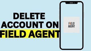 How To Delete Field Agent Account (Best Way) screenshot 5