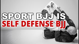 Sport BJJ Is Self-Defense BJJ