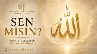 Sen Misin? Bildim Ki Zuhûrunun Şiddetinden Göremem Sufi Dhikr