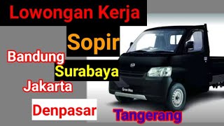 lowongan kerja pengemudi sopir pick up travel loker sopir Bandung jakarta tangerang denpasar jobs