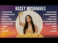 Kacey musgraves greatest hits full album  full album  top 10 hits of all time