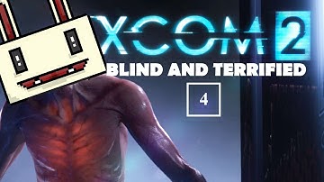XCOM2 BLIND AND TERRIFIED - Part 4 - Easy VIPeasy