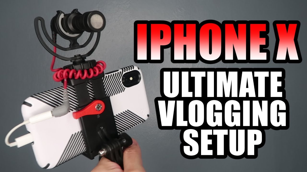 Iphone X Ultimate Vlogging Setup Ft Joby Rode Speck Spigen