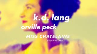 k.d. lang &amp; Orville Peck - Miss Chatelaine (Iron Hoof Remix) (Official Audio)