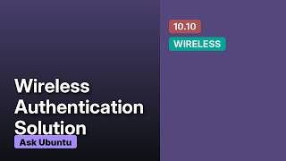 Wireless USB - D-Link DWA-125, constant authentication required. Ubuntu 10.10