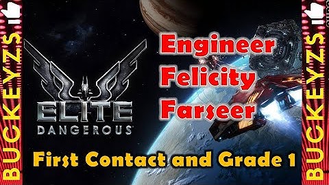 Elite Dangerous Engineering Felicity Farseer First Contact and Grade 1