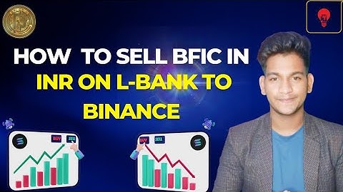 How To Sell BFIC In INR On L-BANK TO  Binance