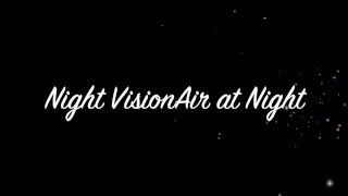 Night VisionAir at Night