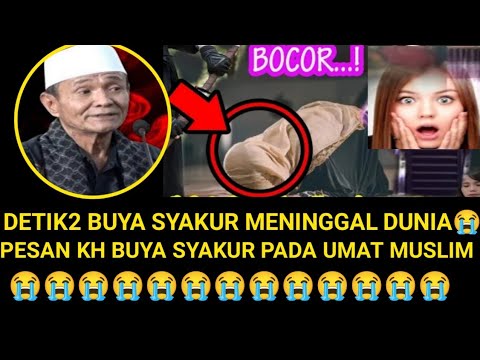 DETIK DETIK BUYA SYAKUR  MENINGGAL DUNIA  DAN INILAH PESANNYA