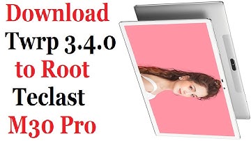 Download free Twrp 3.4.0 to root Teclast M30 Pro