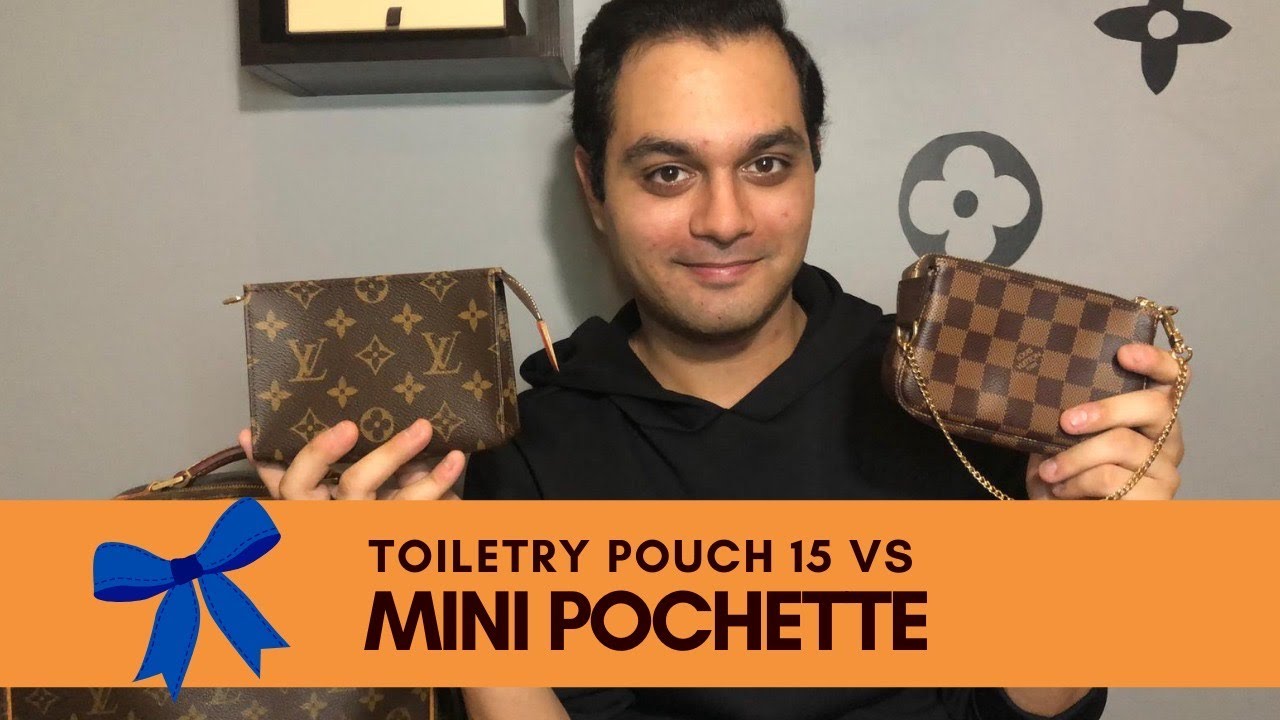 LV MINI POCHETTE VS TOILETRY 15 - WHICH ONE IS BETTER? 