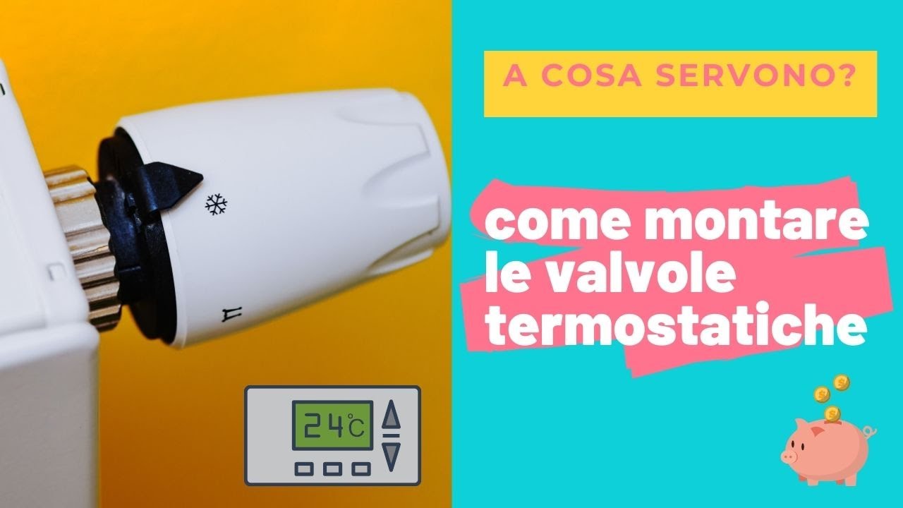 Valvole termostatiche come si montano come funzionano a cosa servono sconto  fattura come regolarle 