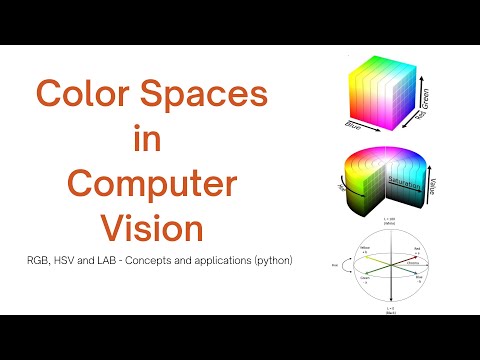 Color Spaces In Computer Vision - Rgb, Hsv And Lab