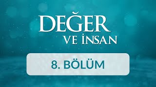 Dayanışma - Değer Ve İnsan 8 Bölüm