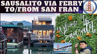 HOW TO SPEND ONE HOUR IN SAUSALITO CALIFORNIA TO/FROM SAN FRANCISCO VIA GOLDEN GATE FERRY AND MORE