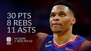 Russell Westbrook 30 pts 8 rebs 11 asts vs Suns 2023 PO G3