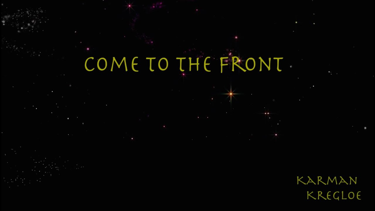 Karman Kregloe - Come to the Front (Lyric Video)