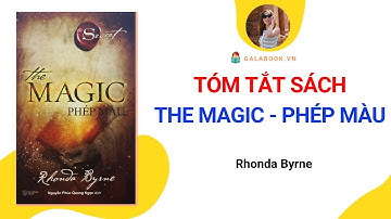 THE MAGIC Phép màu - Tóm tắt sách The Magic Phép màu - 28 ngày thực hành lòng biết ơn /Trần Thu Hằng