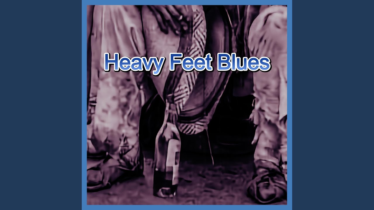Heavy Feet Blues - YouTube