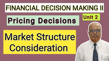 Financial Decision Making II I Pricing Decisions I Unit 2 I Market Structure I Hasham Ali Khan I