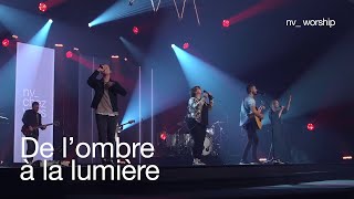 De Lombre À La Lumière Nv Worship