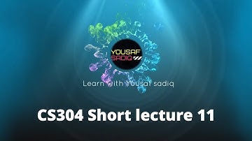 CS304 lecture 11 | CS304 short lecture 11 | CS304 virtual university short lecture 11 | Sir Yousaf
