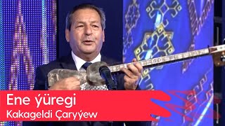 Kakageldi Charyyew - Ene yuregi | 2022