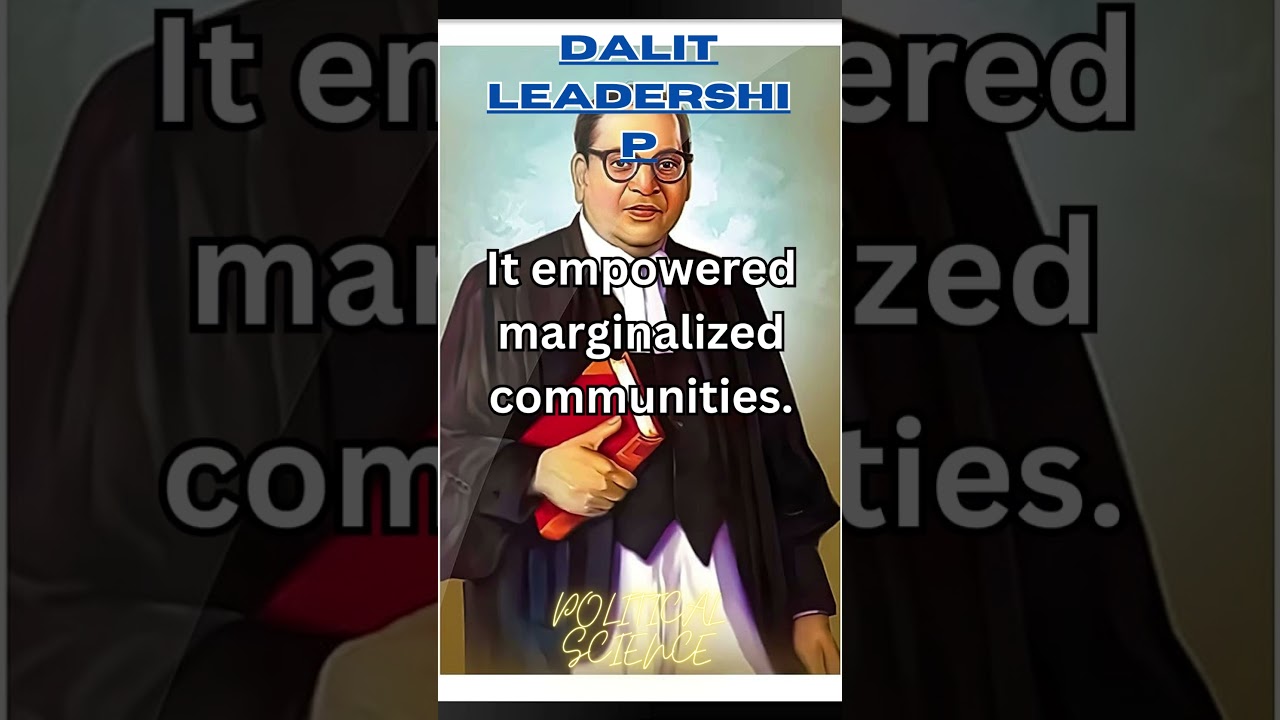 Dr. B.R. Ambedkar's Legacy: Pioneering Dalit Leadership 
