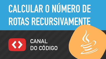 Calcular o número de rotas recursivamente em Java - Canal do Código