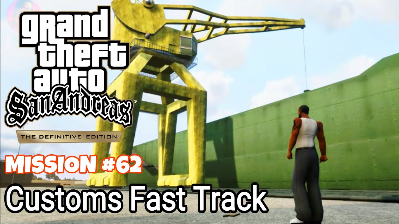 GTA San Andreas The Definitive Edition - Mission #62 - Customs Fast ...