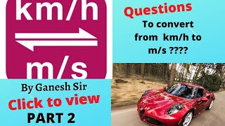 Practice Question based on conversion from  km/h to m/s ? by Ganesh sir