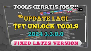 Update Terbaru Tft Unlocktools 2024 3300 Fixed Lates Version