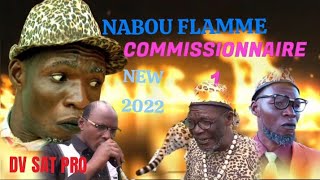 NABOU FLAMME 2022, COMMISSIONNAIRE,1ER PARTIE, DV SAT PRO