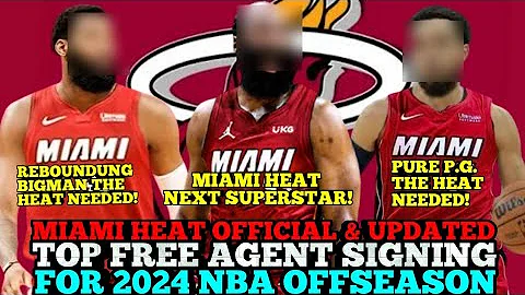 MIAMI HEAT OFFICIAL & UPDATED TOP FREE AGENT SIGNING THIS 2024 NBA OFFSEASON | HEAT UPDATES - DayDayNews