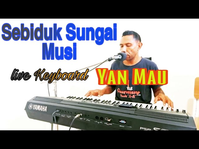 Sebiduk Sungai Musi. Live Keyboard Yan Mau. class=