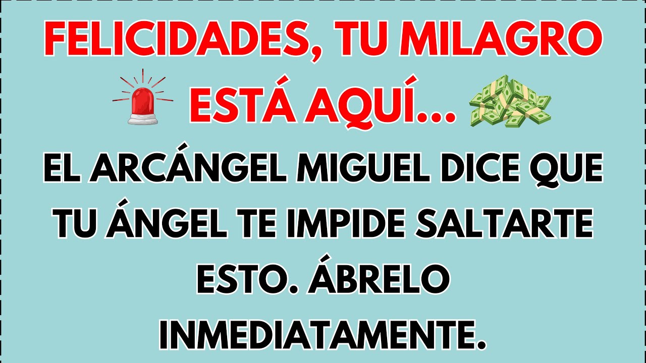 💸 EL ARCÁNGEL MIGUEL DICE: FELICIDADES… TU MILAGRO LLEGÓ Y TU ÁNGEL NO DEJARÁ QUE LO PIERDAS...
