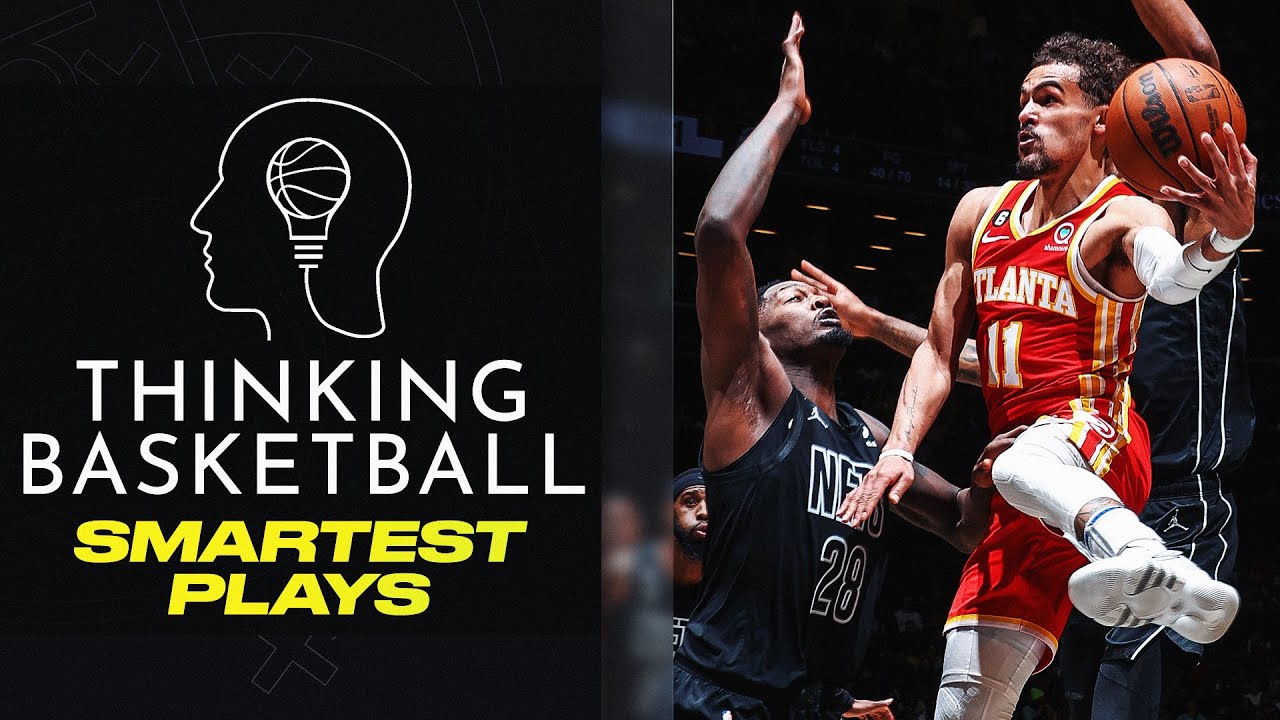 Thinking Basketball's smartest plays of the season!