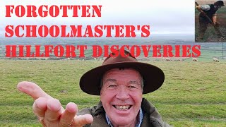 FORGOTTEN SCHOOLMASTERS HILLFORT DISCOVERIES  #history