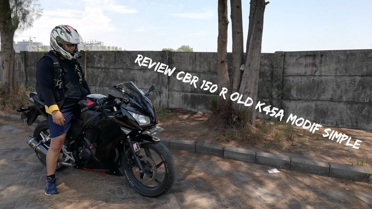 Review CBR 150R OLD K45A Modif Simple YouTube