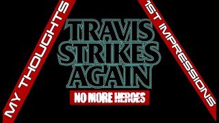 TRAVIS IS BACK!!! TRAVIS STRIKES AGAIN!! NO MORE HEROES!!!