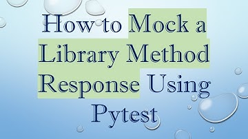 How to Mock a Library Method Response Using Pytest