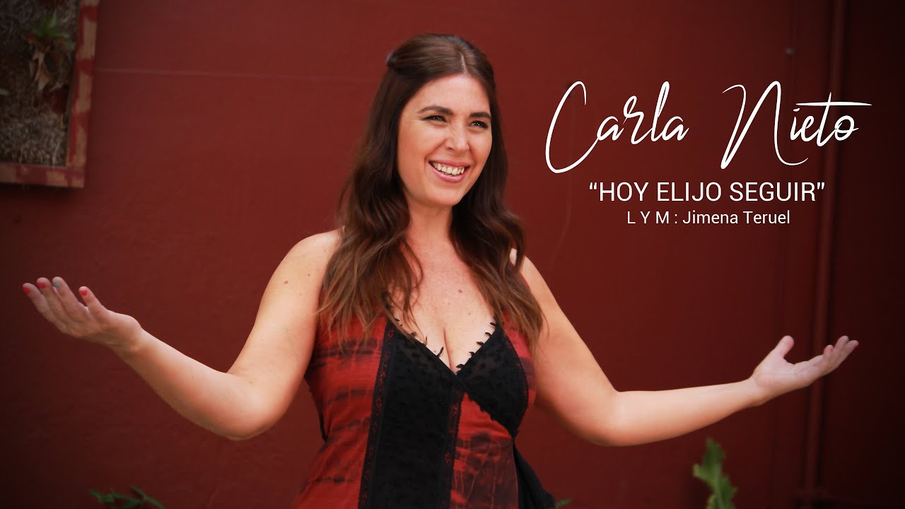 HOY ELIJO SEGUIR - CARLA NIETO - YouTube