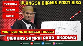 Tutorial Adzan Kurdi Dibahas Sangat Detail Ulang 5x Dijamin Pasti Bisa Part 1| Daeng Syawal