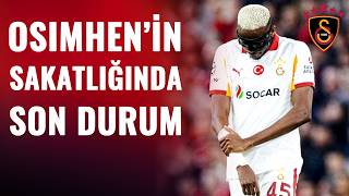 Victor Osimhenin Sakatlığında Son Durum Ne? Serhan Türk Detaylarıyla Aktardı...