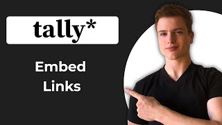 How To Embed Links In Tally Forms (2026 Guide)