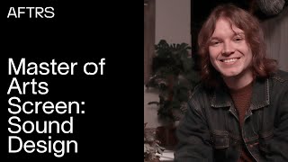Master of Arts Screen: Sound Design - Deep Dive with Sam Turner