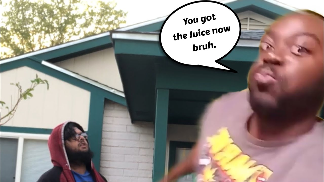 “You got the juice now.”