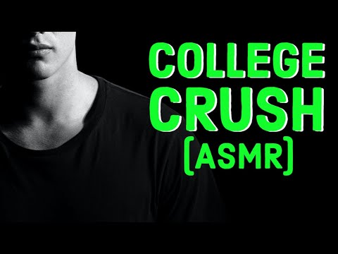 ASMR | Cute college guy has a crush on you! Deep voice, triggers (M4F roleplay)